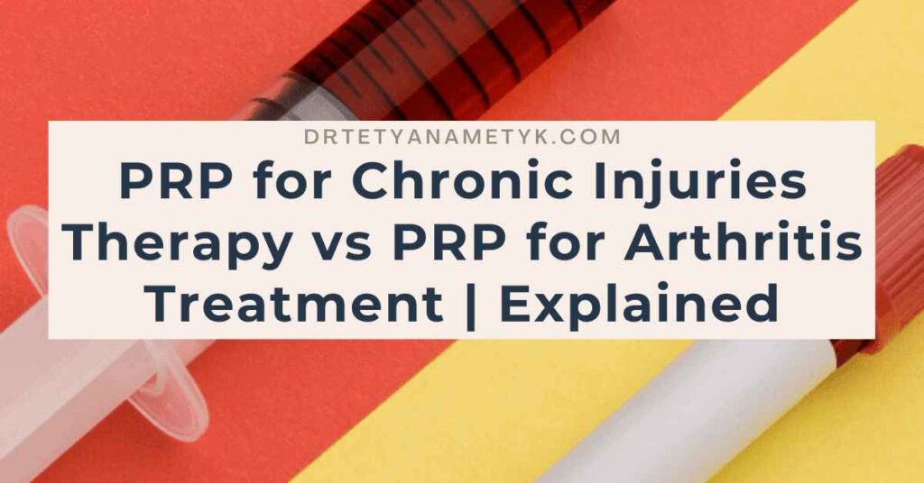 PRP for Chronic Injuries Therapy vs PRP for Arthritis Treatment