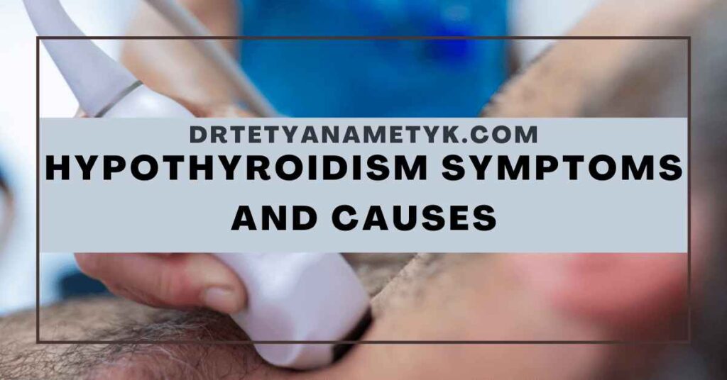Hypothyroidism Symptoms and Causes | Explained
