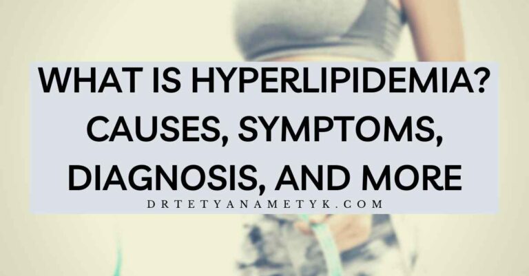 What is Hyperlipidemia: Causes, Symptoms, Diagnosis, and More